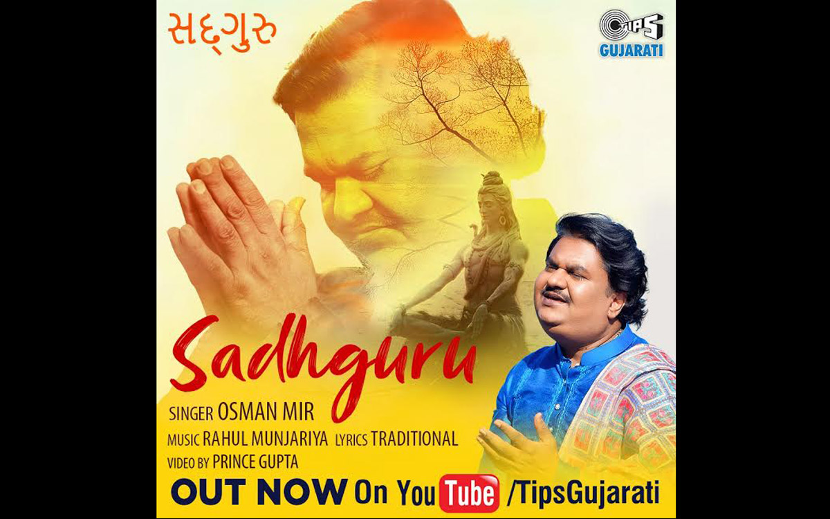 Tips Gujarati released their new devotional track ”Sadhguru” sung by Osman Mir