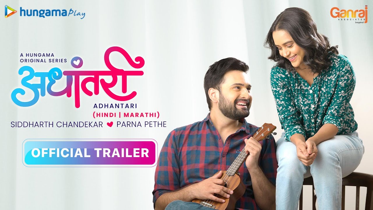 Hungama Play’s ‘Adhantari’, is a romantic comedy dr ama about a couple in a long-distance relationship!