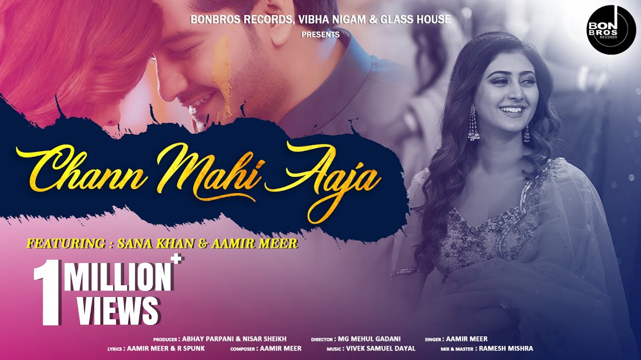 The Love Song of the season,  ‘Chann Mahi Aaja’, featuring Sana Khan and Aamir Meer, released!