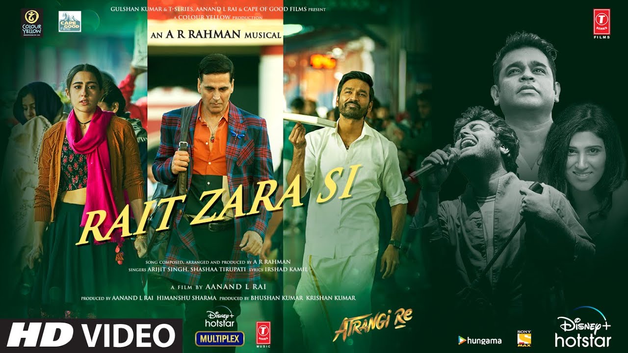 From the house of ‘Atrangi Re’, comes another soulful number, ‘Rait Zara Si’!