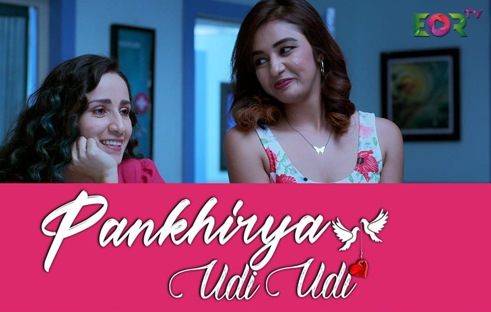 Same sex rom-drama series Pankhirya Udi Udi, is streaming live now on EORTV!