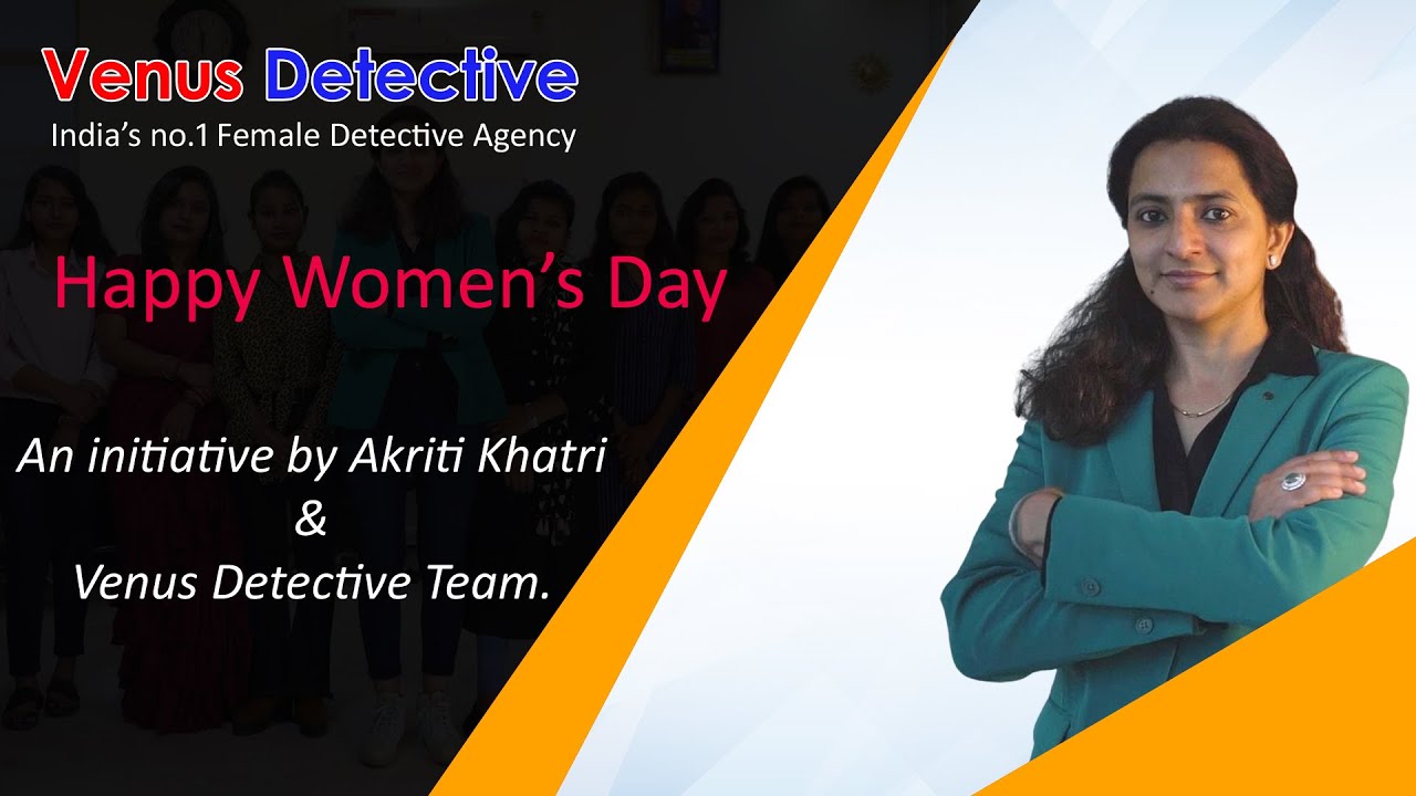 Akriti Khatri from Venus Detective has created an inspiring video to celebrate International Women’s Day!