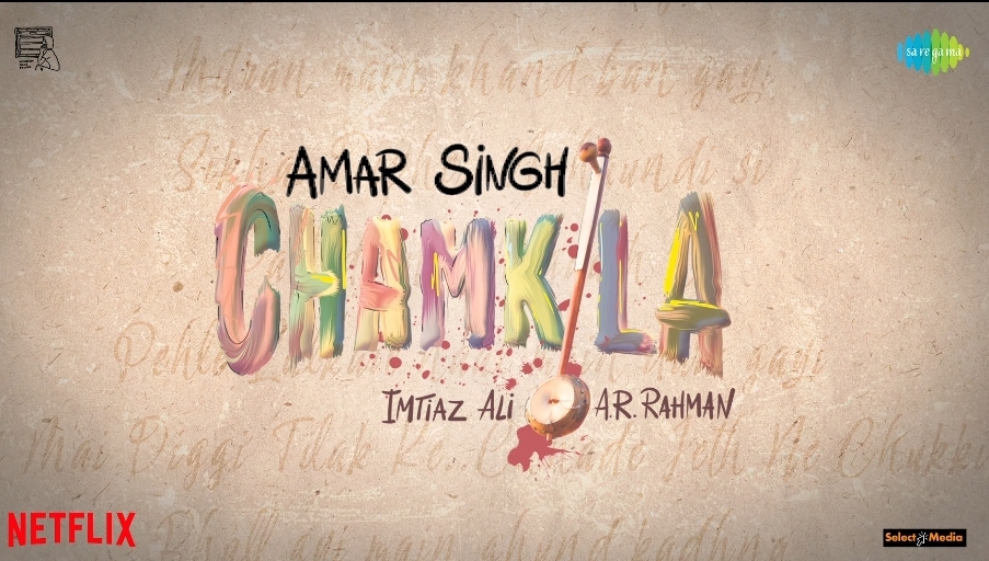 ‘Naram Kaalja, Garam Tabiyat’, an ode to ‘Chamkila’!