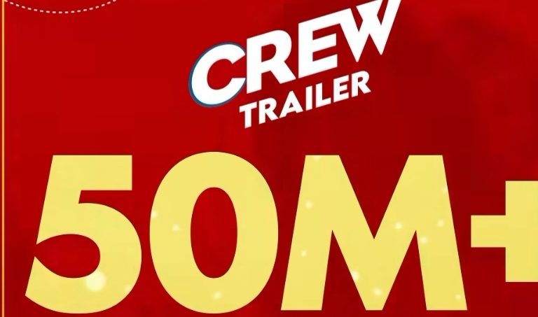50+M views for ‘Crew’ trailer!