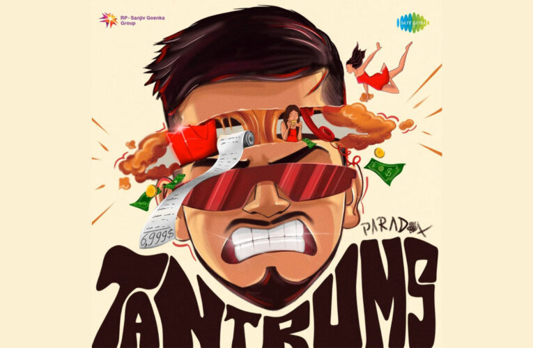 Paradox’s latest single ‘Tantrums’ Promises to Rule the Chartbusters!