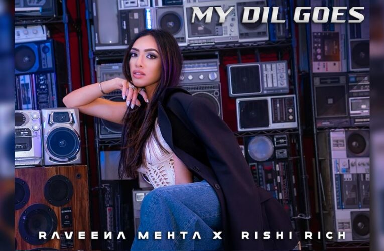 After ‘Jab Tu Hai Wahi’, Raveena Mehta and Rishi Rich, Reunite for ‘My Dil Goes’!
