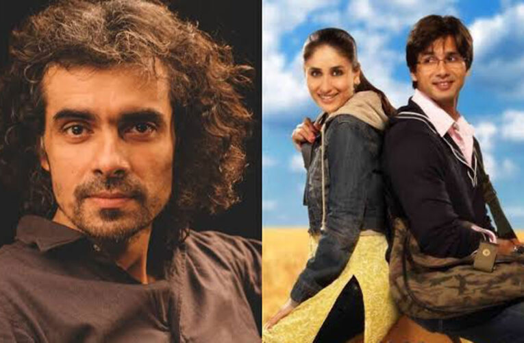 Imtiaz Ali Reveals that Kareena Kapoor Was Not Interested in ‘Geet’, Initially!