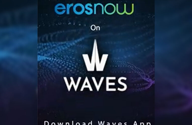 Waves and Eros Now Collaborate to Enhance Digital Content Delivery!