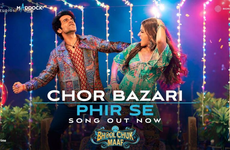 ‘Chor Bazari Phir Se’ from “Bhool Chuk Maaf” Out Now!