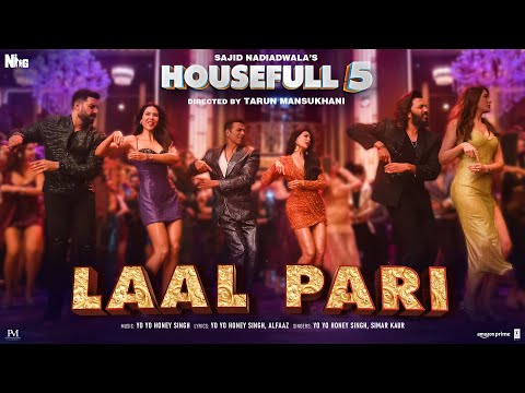 LAAL PARI (Song): Yo Yo Honey Singh | Sajid Nadiadwala | Tarun Mansukhani | Housefull 5 – 6th June