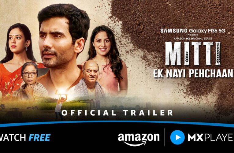 Mitti is a tribute to the strength, resilience, and warmth of India’s heartland, trailer out!