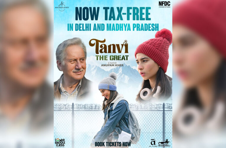 ‘Tanvi The Great’ is now Tax-Free in New Delhi and Madhya Pradesh!