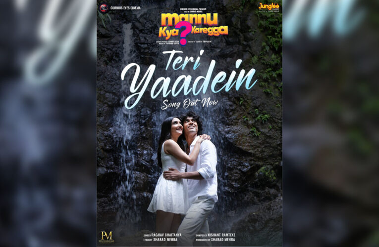 Mannu Kya Karegga? Song ‘Teri Yaadein’ as Curious Eyes Cinema Drops Third Musical Gem!