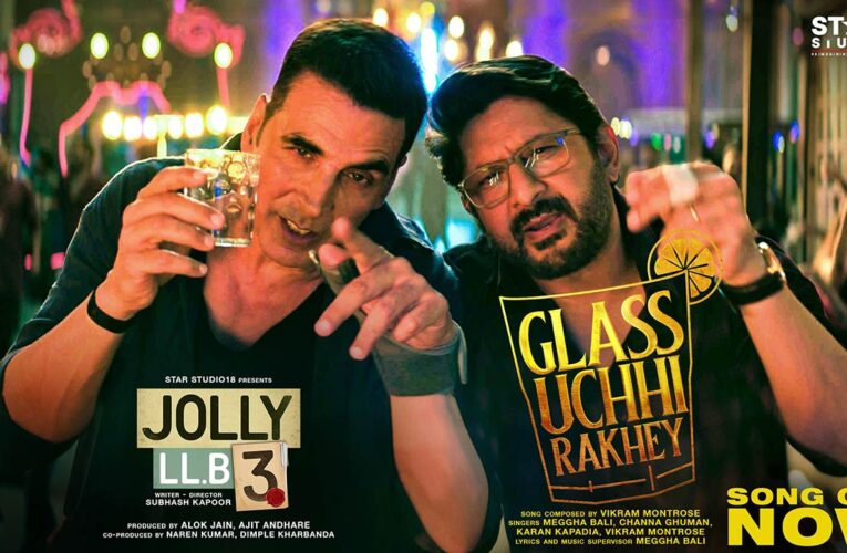 ‘Glass Uchhi Rakhey’, the Second Track from ‘Jolly LLB 3’, Out!