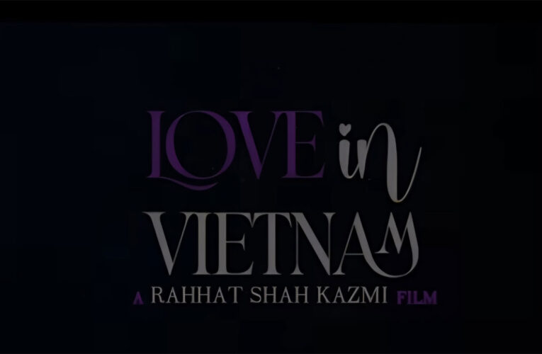 The Teailer of ‘Love in Vietnam’, starring Shantanu Maheshwari, Avneet Kaur and Kha Ngan, Out!