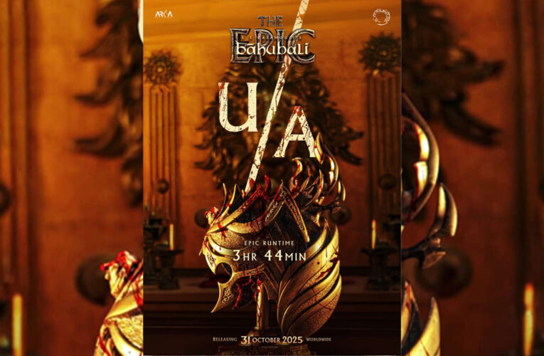 ‘Bahubali: The Epic’ has a runtime of 3 hour 44 minutes, gets U/A certificate!