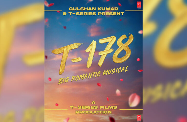 T-Series announces release date for its upcoming romantic musical drama T178!