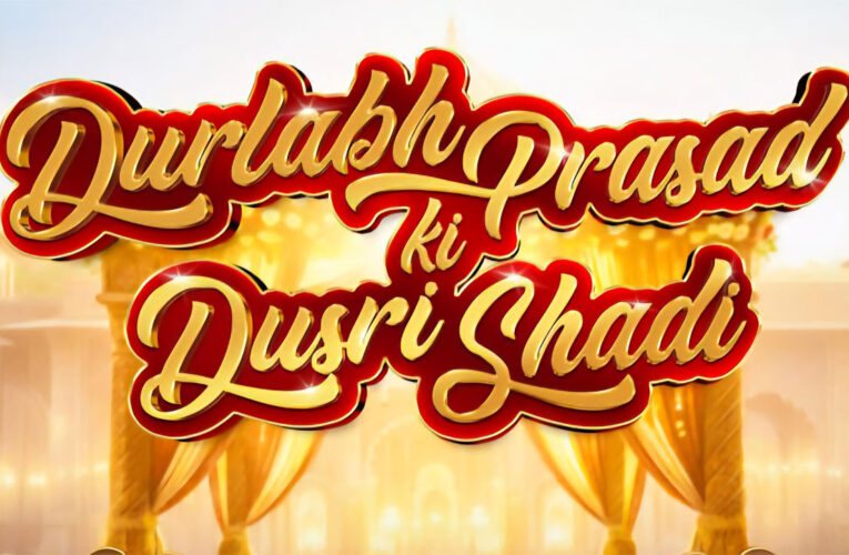 Review: Durlabh Prasad Ki Dusri Shadi — Social Message Wrapped in Comedy!