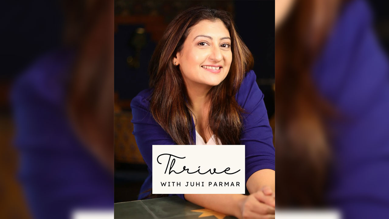 Thrive with Juhi Parmar