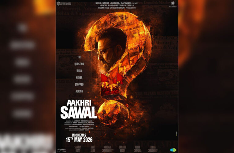 National Award winning filmmaker Abhijeet Mohan Warang’s Aakhri Sawal, starring Sanjay Dutt, to release on 15th May 2026!