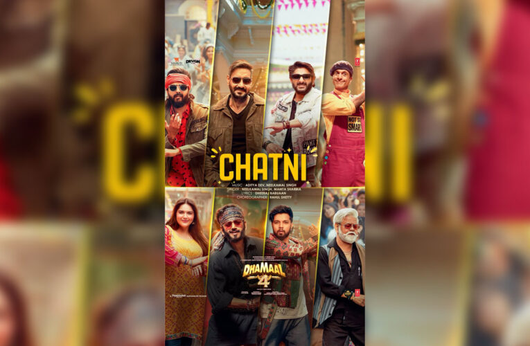 ‘Chatni’ Song from ‘Dhamaal 4’ Out Now!